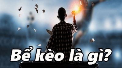 Bể Kèo Là Gì? Giải Nghĩa Thuật Ngữ Quan Trọng Trong Kèo Nhà Cái