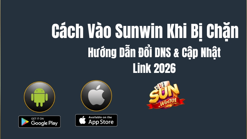 7 Cách Khắc Phục Sunwin Không Vào Được Hiệu Quả